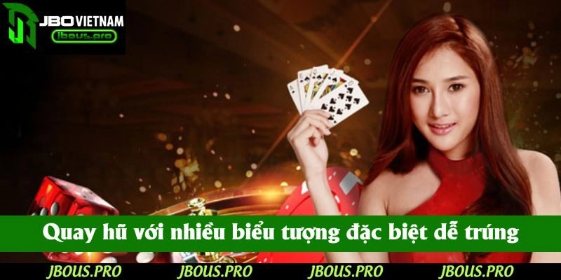 Quay hũ JBO nhiều biểu tượng đặc biệt dễ trúng